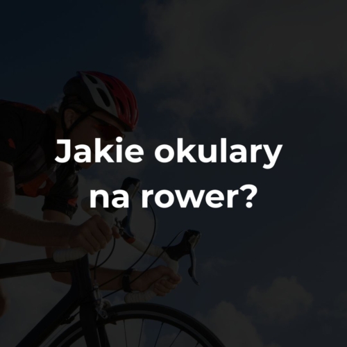 Jakie okulary na rower