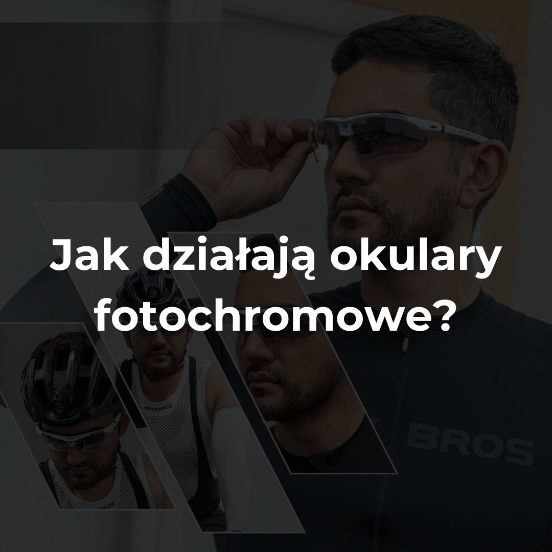 Jak działają okulary fotochromowe
