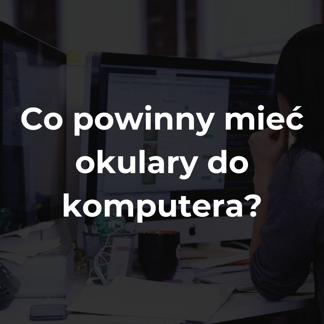 co powinny mieć okulary do komputera