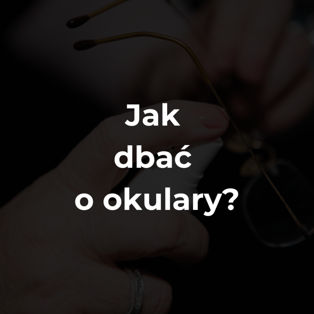 Jak dbać o okulary