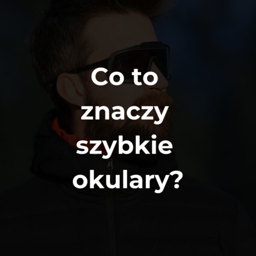 co to znaczy szybkie okulary