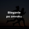 bieganie po zmroku