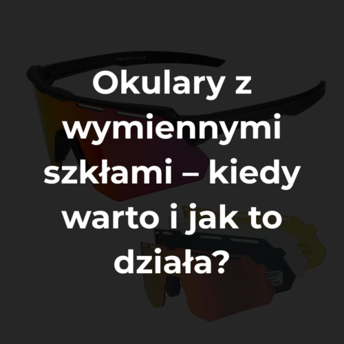 Okulary z wymiennymi szkłami – kiedy warto i jak to działa