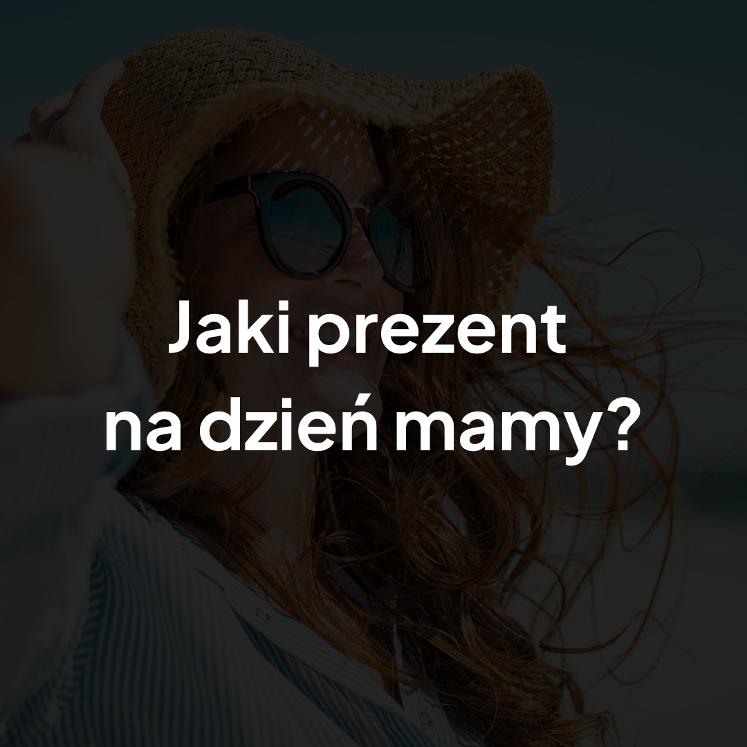 jaki prezent na dzień mamy